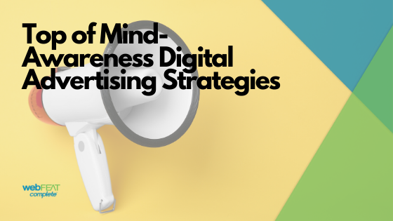 Top of Mind-Awareness Digital Strategies | Complete