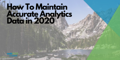 How To Maintain Accurate Analytics Data in 2022