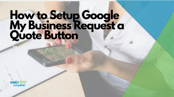 How to Setup Google My Business Request a Quote Button