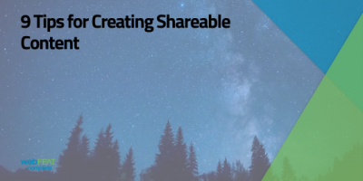9 Tips for Creating Shareable Content