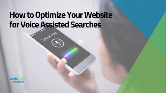 How to Optimize Your Website for Voice Assisted Searches