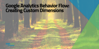 Google Analytics Behavior Flow: Creating Custom Dimensions