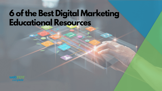 6 of the Best Digital Marketing Educational Resources