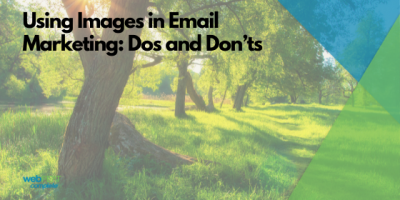 Using Images in Email Marketing: Dos and Don’ts