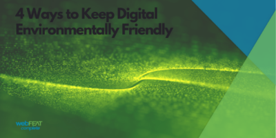 4 Ways to Keep Digital Environmentally Friendly