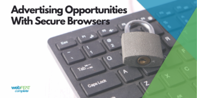 Advertising Opportunities with Secure Browsers