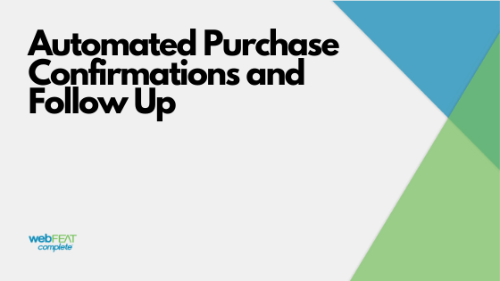 Automated Purchase Confirmations and Follow Up