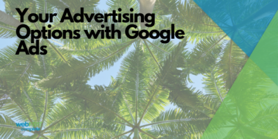 Your Advertising Options with Google Ads [Aug 2022]