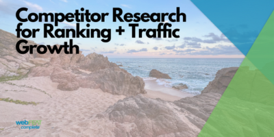 Competitor Research for Ranking + Traffic Growth