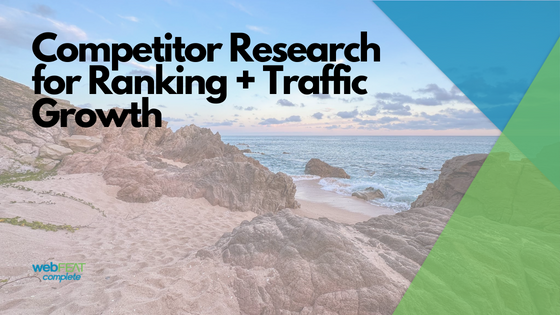 Competitor Research for Ranking + Traffic Growth