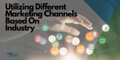 Utilizing Different Marketing Channels Based on Industry